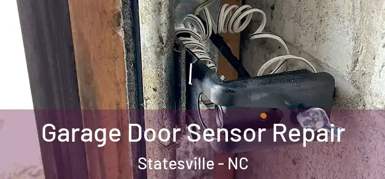 Garage Door Sensor Repair Statesville - NC