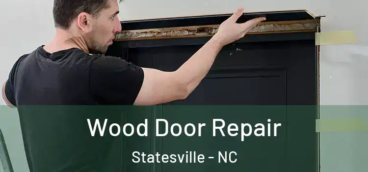 Wood Door Repair Statesville - NC